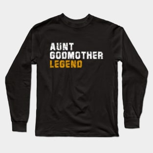 Aunt Godmother Legend Long Sleeve T-Shirt